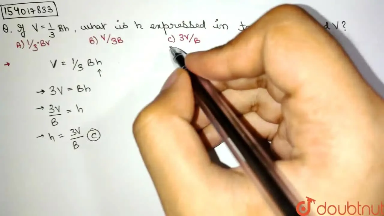 Solve the Literal Equation V =(1/3)Bh for B 
