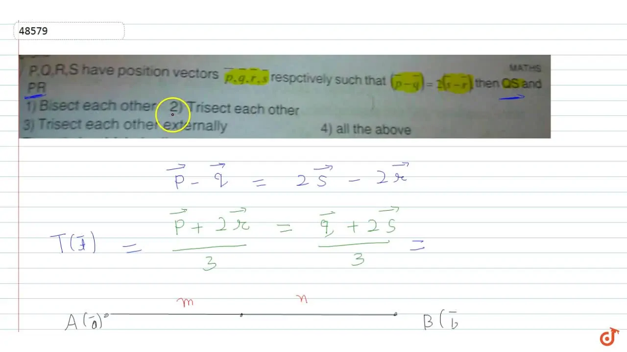 P,Q,R,S have position vectors bar p,bar q,bar r,bar s respctively such