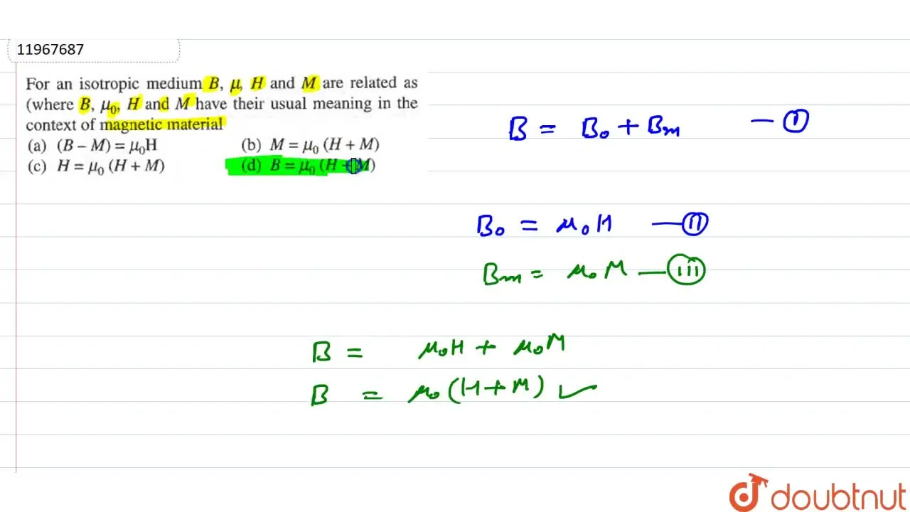 For An Isotropic Medium B, Mu, H And M Are Related As (where B, Mu(0),