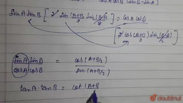 यदि Cosec A + Sec A = Coses B + Sec B, तो सिद्ध कीजिय की Tan A * Tan B