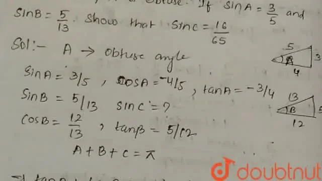 [Telugu] In A Delta ABC, A Is Obtuse. If Sin A=(3)/(5) And Sin B=(5)/