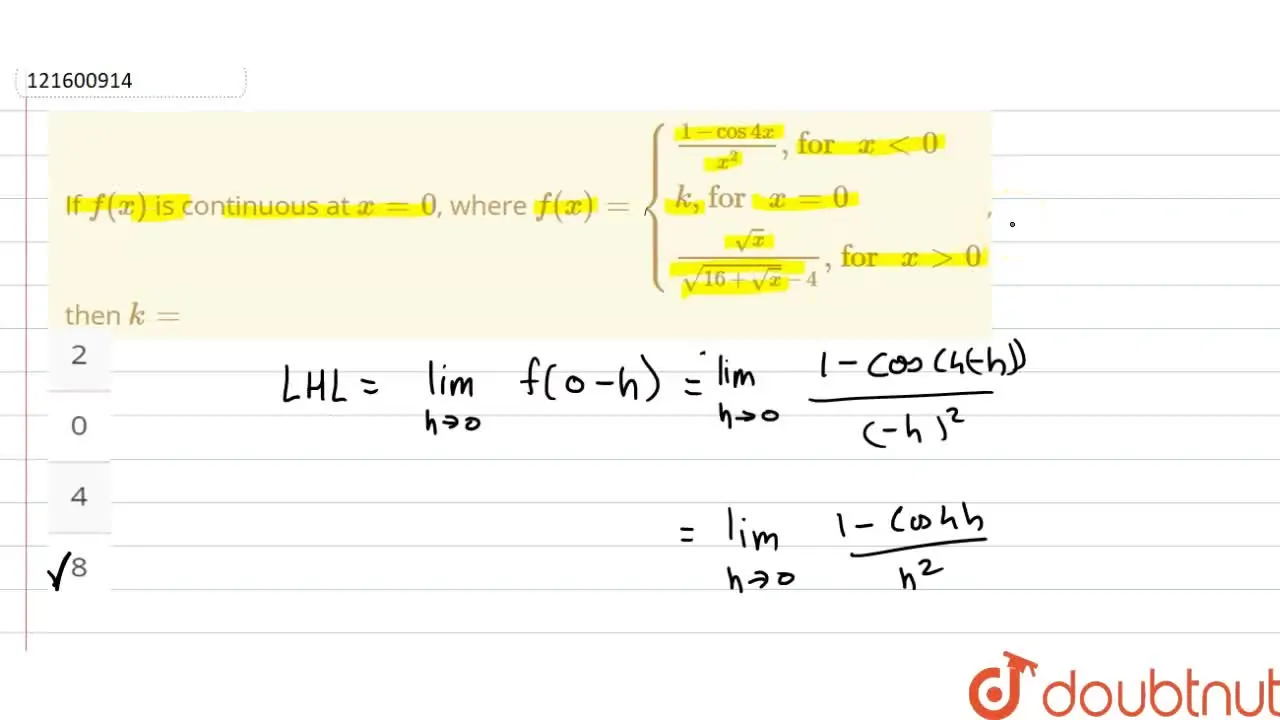 If F x Is Continuous At X 0 Where F x 1 cos 4x x 2 For if-f-x-is-continuous-at-x-0-where-f-x-1-cos-4x-x-2-for