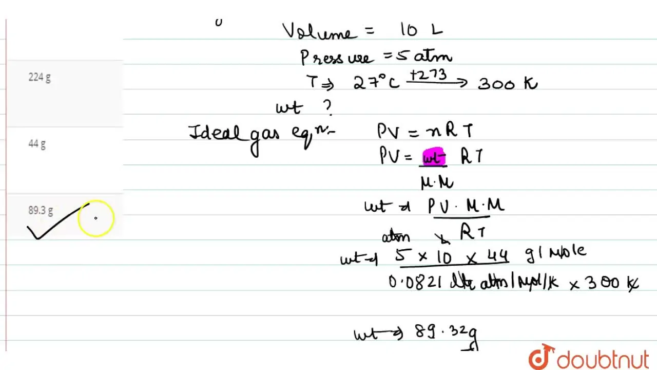 Weight of CO 2 in a 10 L cylinder at 5 atm and 27 C is