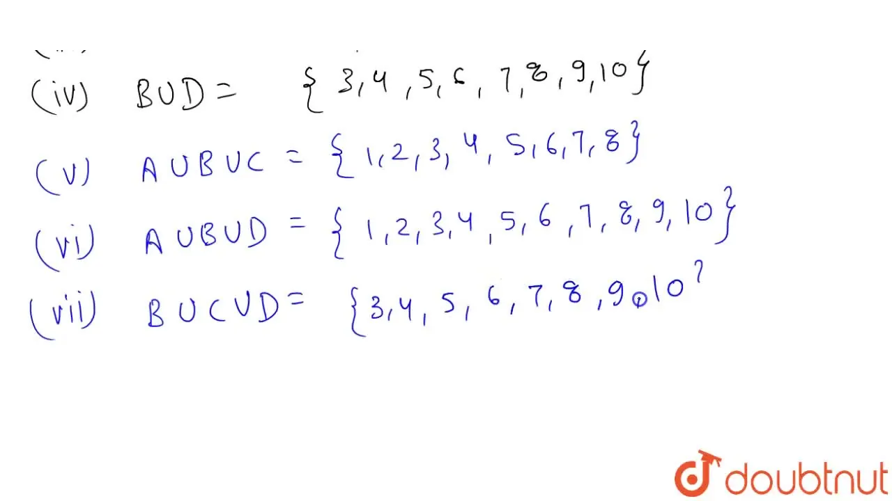 यदि A={1,2,3,4},B={3,4,5,6},C={5,6,7,8} तथा D={7,8,9,10} है तो निम्न क