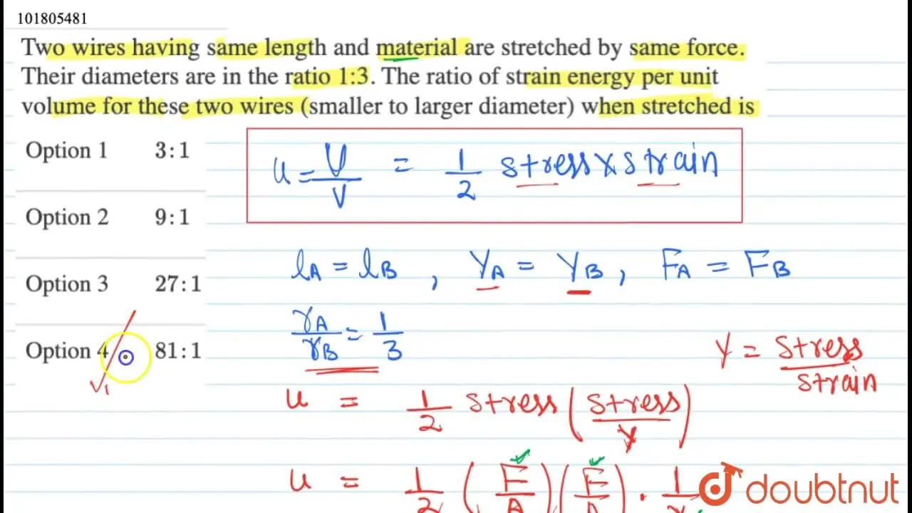 Two wires having same length and material are stretched by same force.