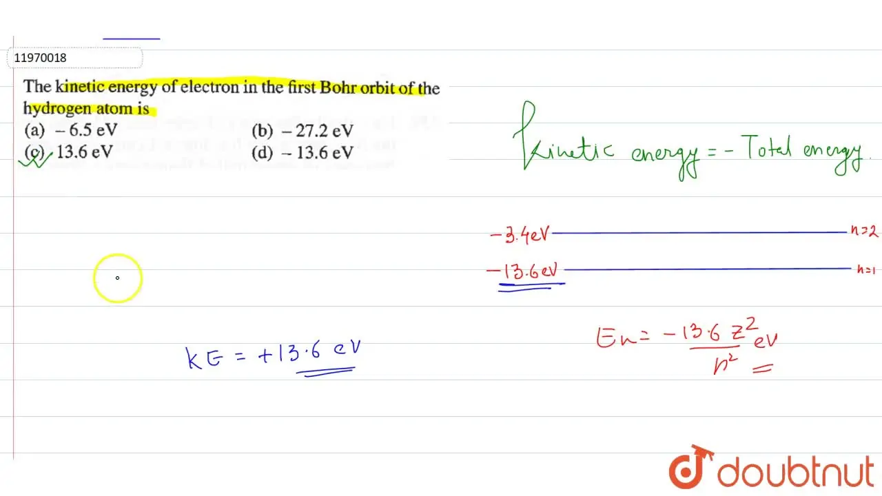 The kinetic energy of electron in the first Bohr orbit of the hydrogen