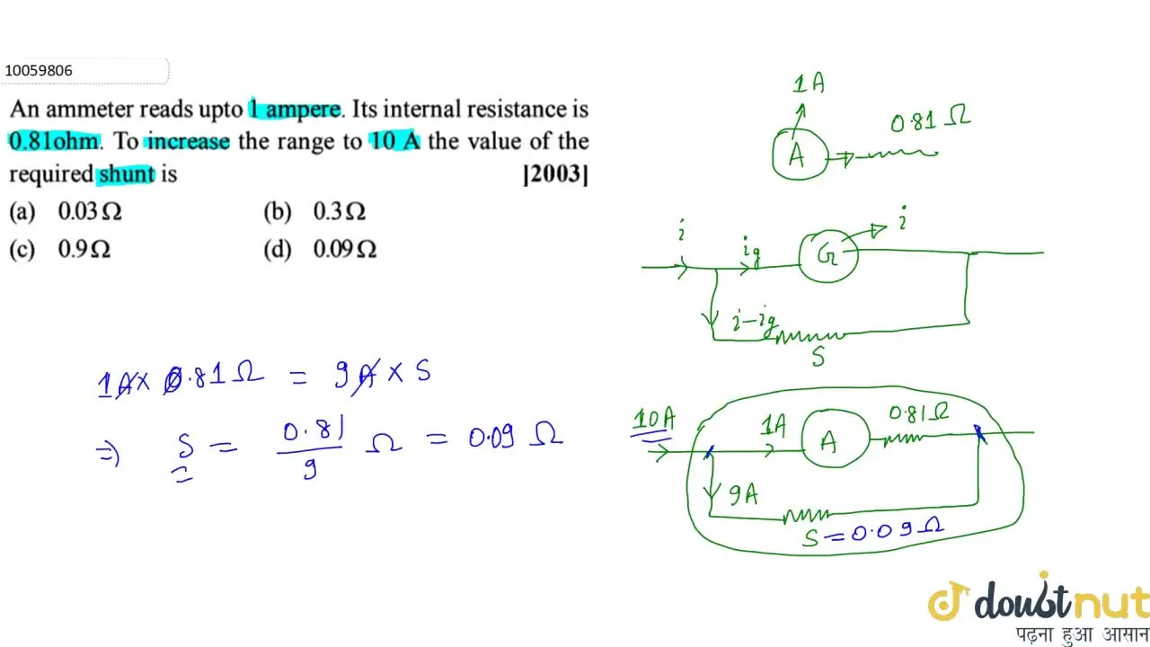 An ammeter reads upto 1 ampere. Its internal resistance is 0.81 ohm. T
