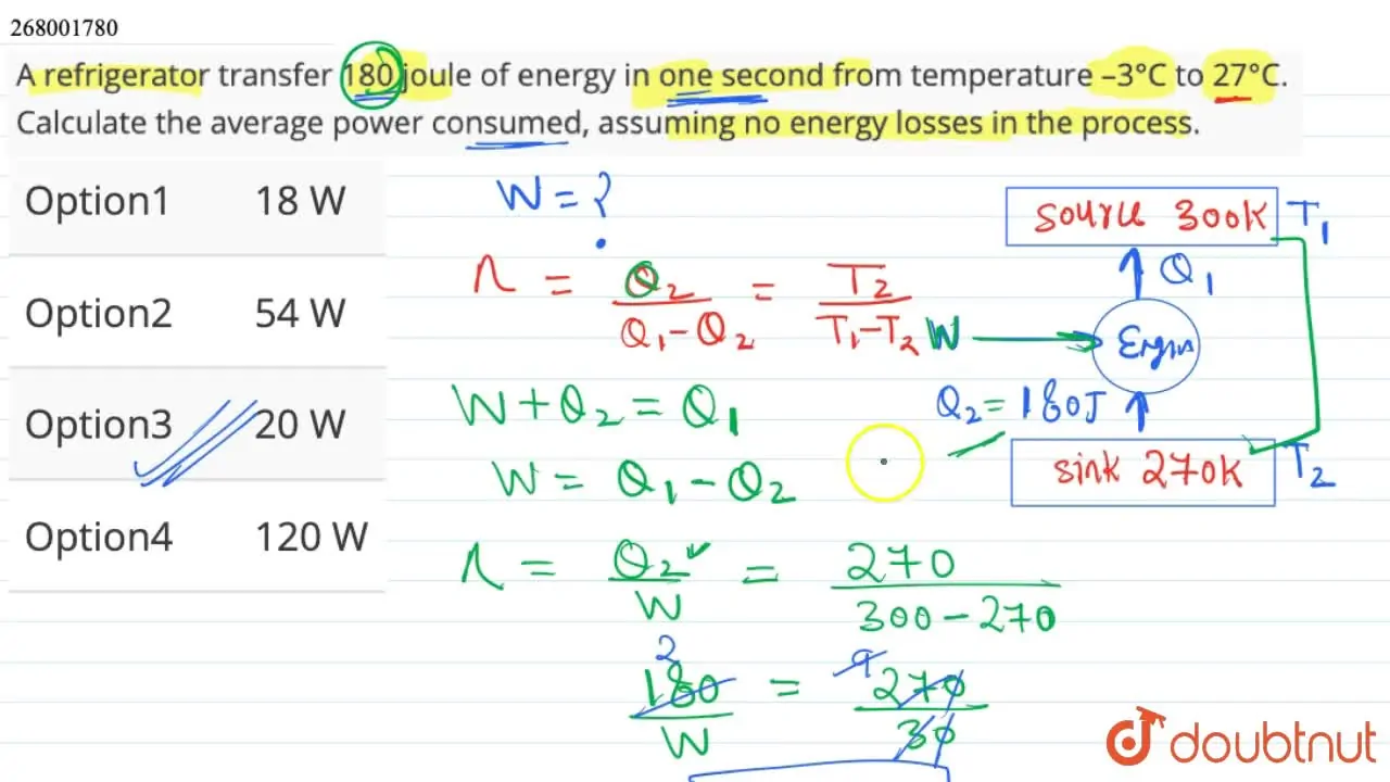 A refrigerator transfer 180 joule of energy in one second from tempera