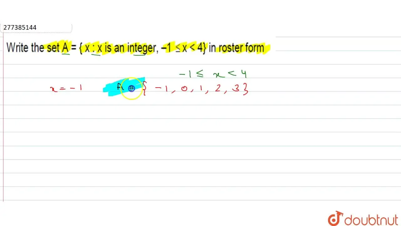 Write the set A={x:x is an integer ,-1 le xlt 4} in roaster form