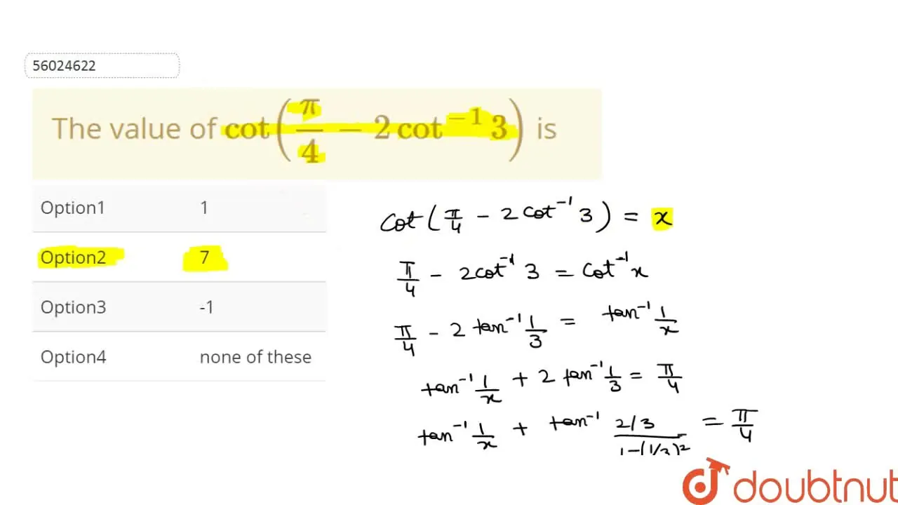 The value of cot^(pi)/(4)2 cot^(13) is