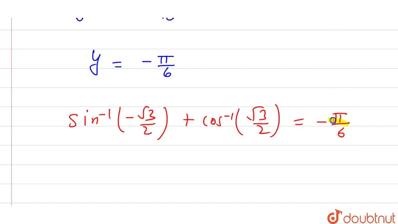 Sin^(-1)(-(sqrt(3))/(2))+cos^(-1)((sqrt(3))/(2)) का मुख्य मान ज्ञात की