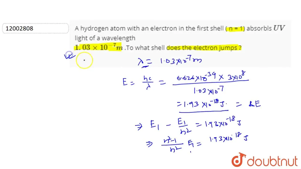 A hydrogen atom with an elerctron in the first shell ( n = 1) absorbls `  UV` light of a wavelength ` 1. 03 xx 10^(-7) m` To what shell does the  electron jumps ?