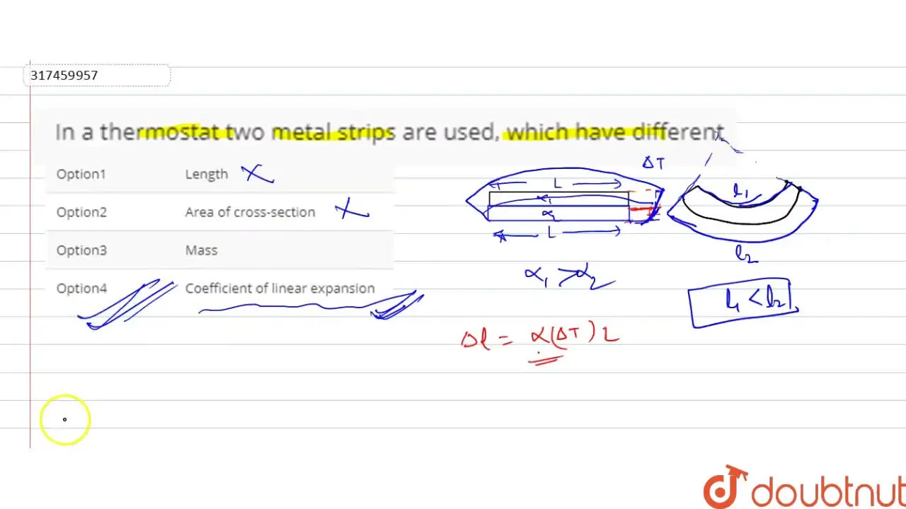 In a thermostat two metal strips are used, which have different
