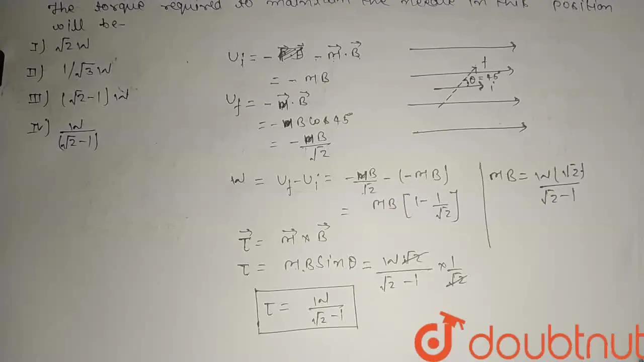 A magnetic needle lying parallel to the magnetic field required W unit