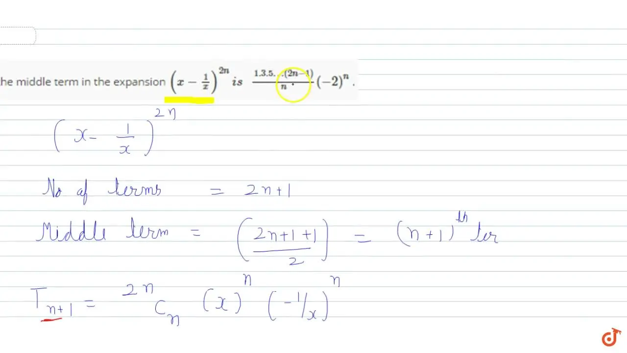 Show that the middle term in the expansion (x-1/x)^(2n)i s (1. 3. 5