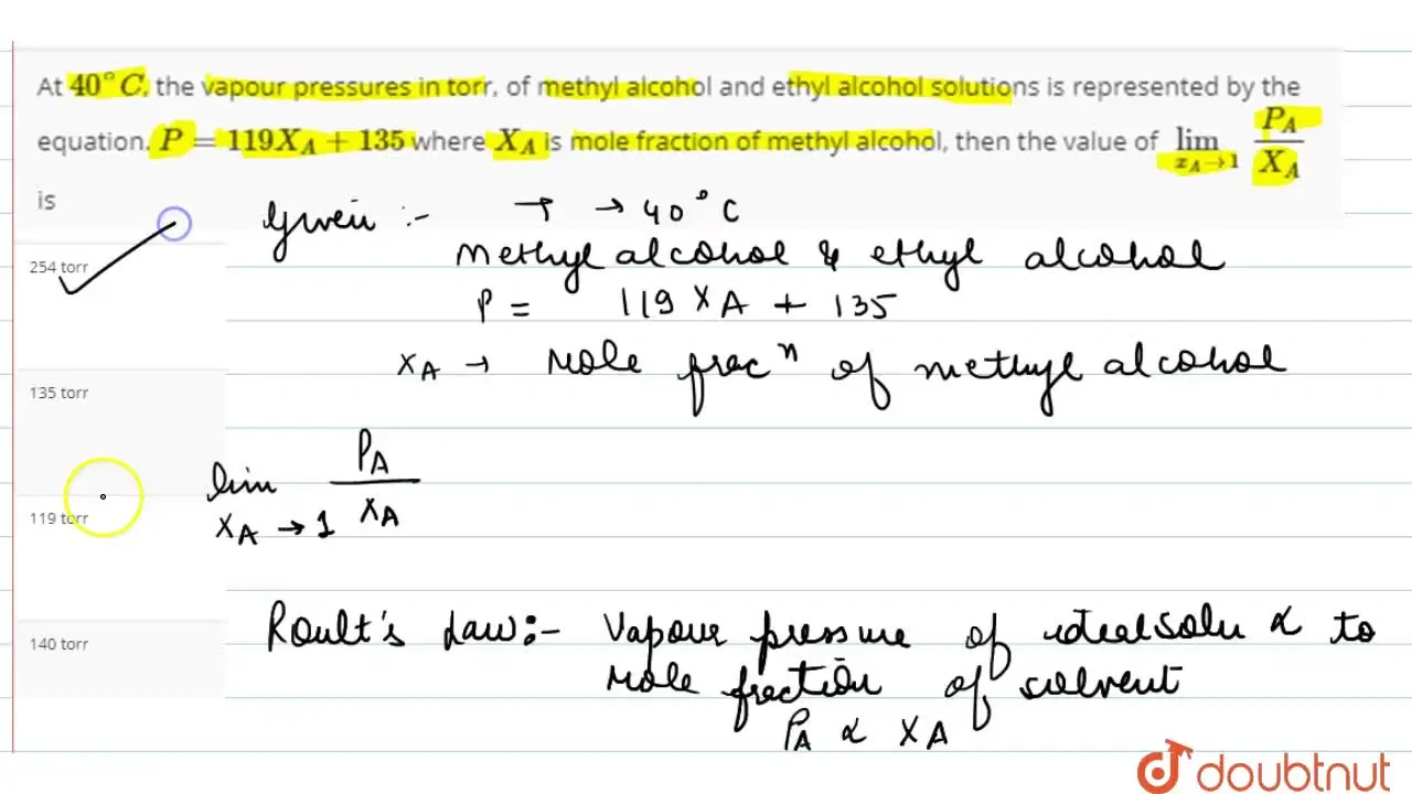 At 40^()C, the vapour pressures in torr, of methyl alcohol and ethyl