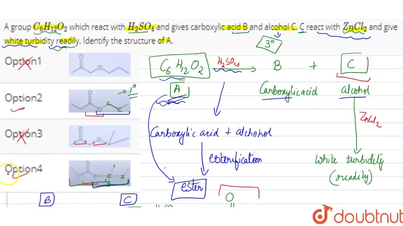 A group C6H12O2 which react with H2SO4 and gives carboxylic acid B and