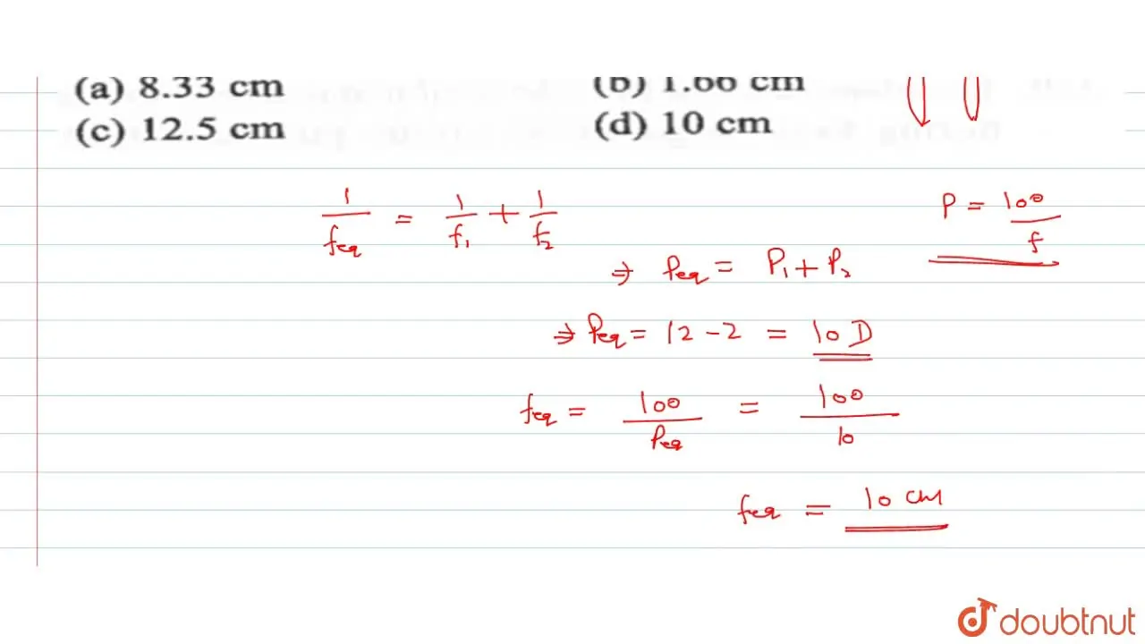 Two lenses of power +12 and 2 diopters are placed in contact. The com