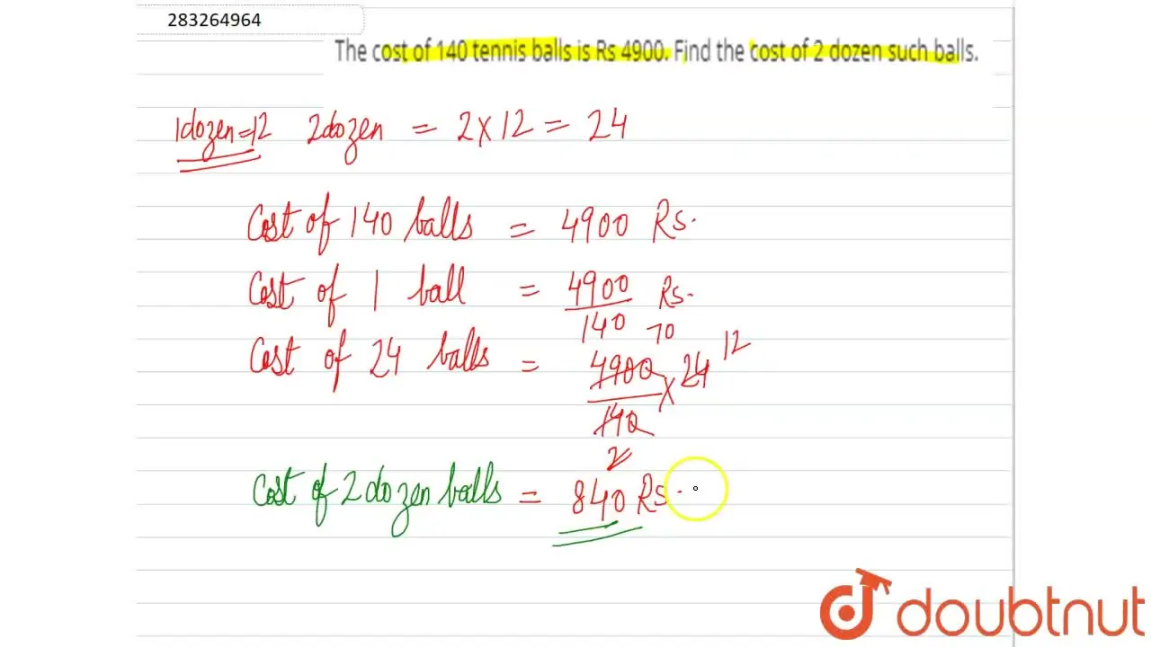 The cost of 140 tennis balls is Rs 4900. Find the cost of 2 dozen such