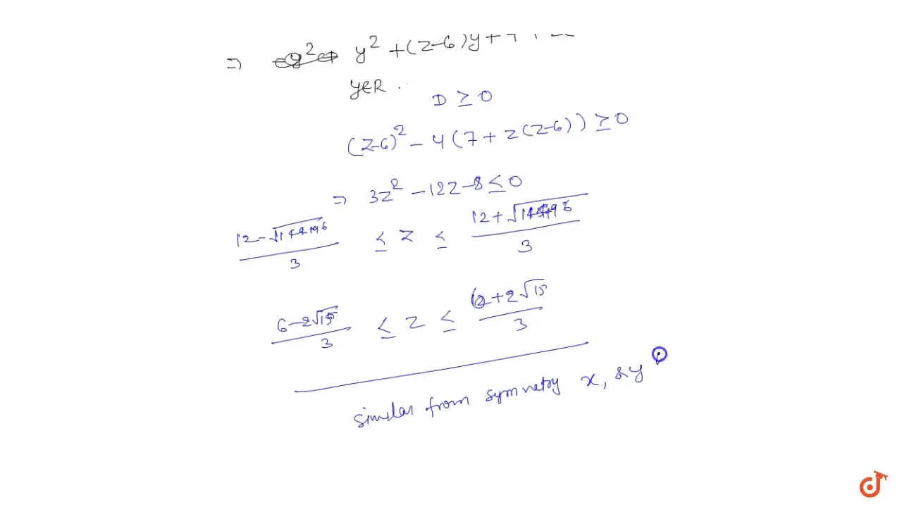 Let `x ,y ,z in R` such that `x+y+z=6a nd x y+y z+z x=7.` Then