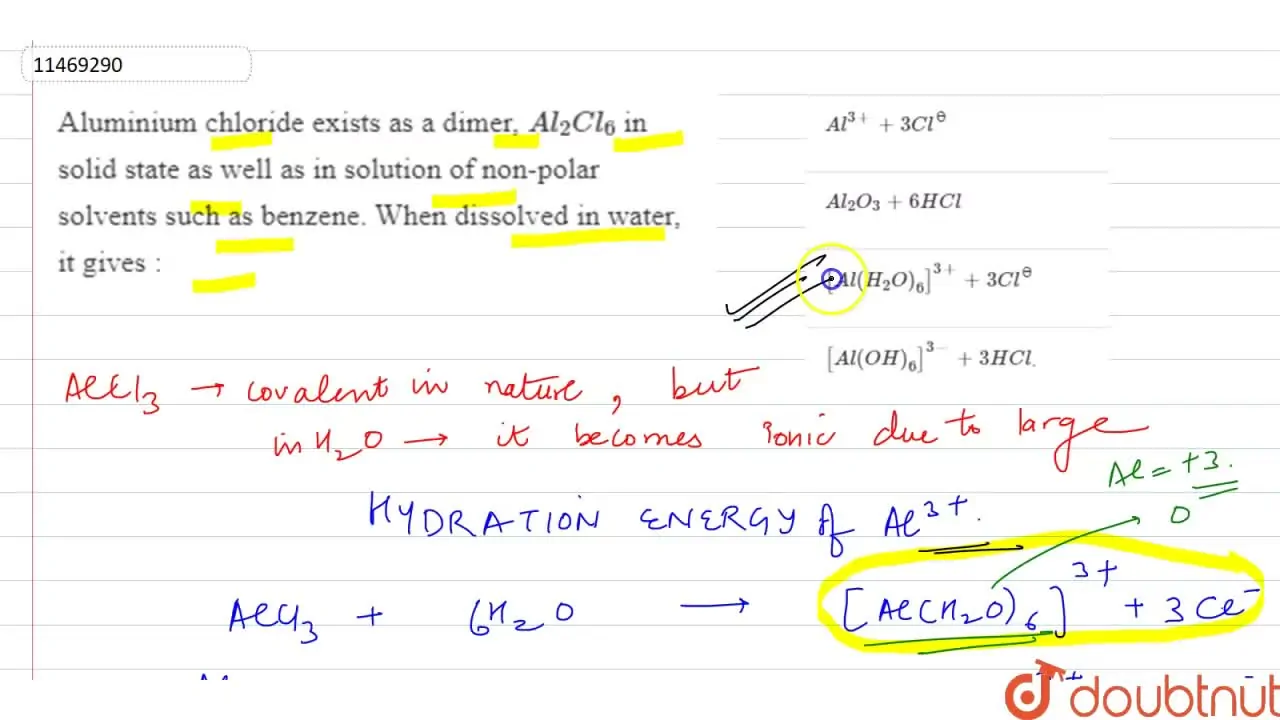 Aluminium chloride exists as a dimer, Al(2)Cl(6) in solid state as wel