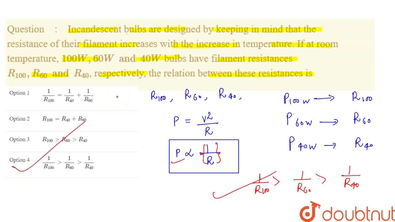 Incandescent bulbs are designed by keeping in mind that the resistance