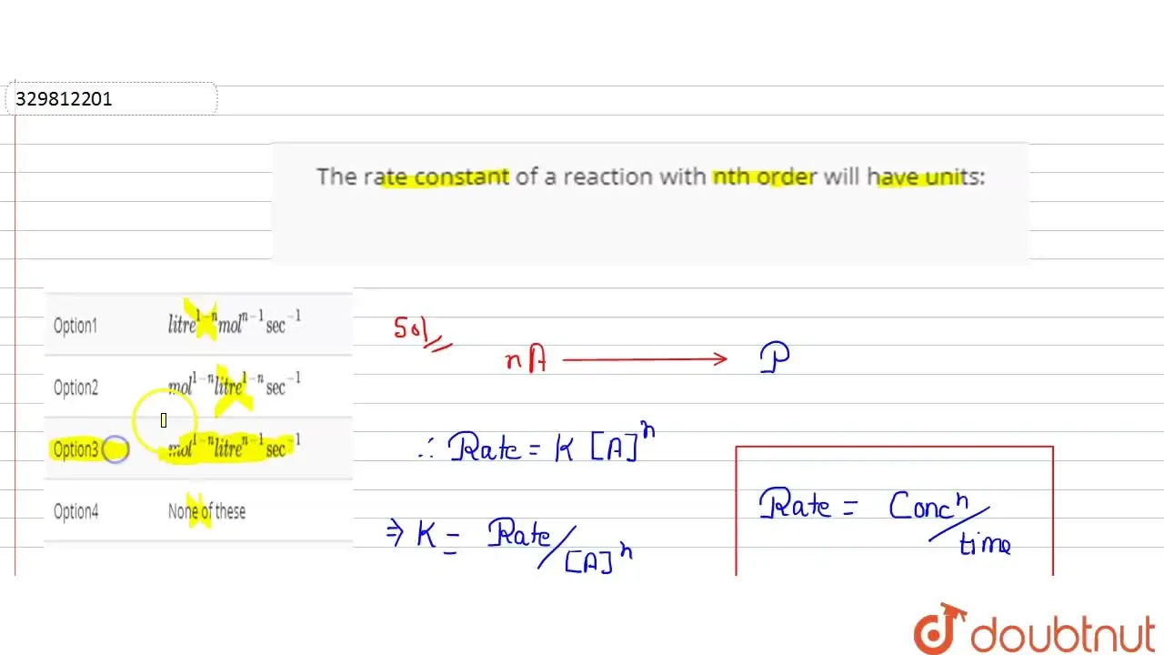 The rate constant of a reaction with nth order will have units