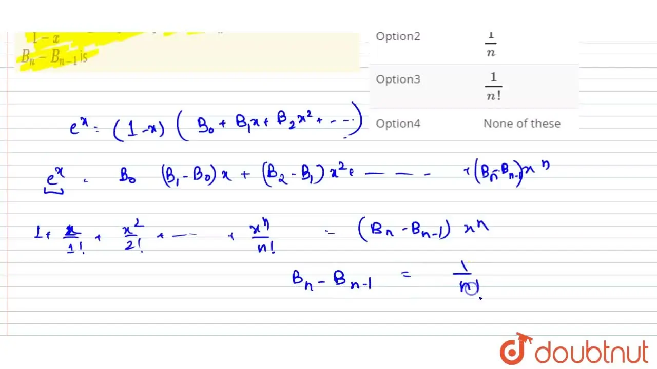 If (e^(x))/(1-x) = B(0) +B(1)x+B(2)x^(2)+...+B(n)x^(n)+... , Then The