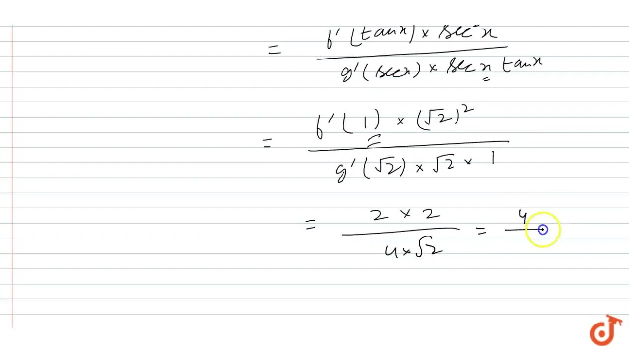 Find the derivative of f(tanx)wdotrdottg(secx)a tx=pi/4, where f^(prim