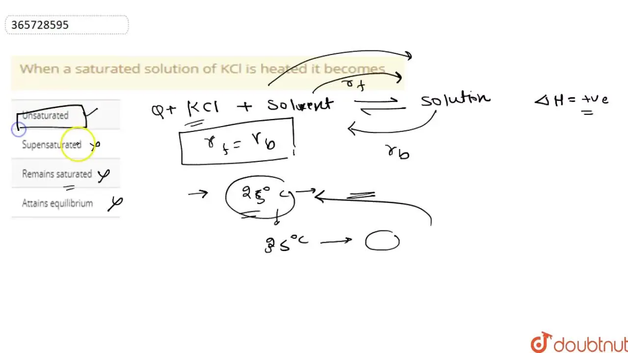 When a saturated solution of KCl is heated it
