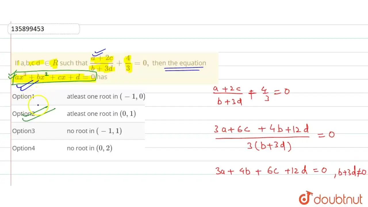 If a,b,c d in R such that (a+2c)/(b+3d) +4/3=0, then the equation ax