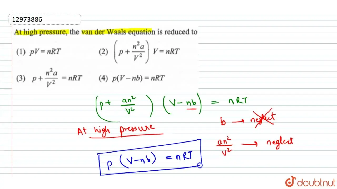 At low pressure, the van der waal's equation is written as (P+ a/V