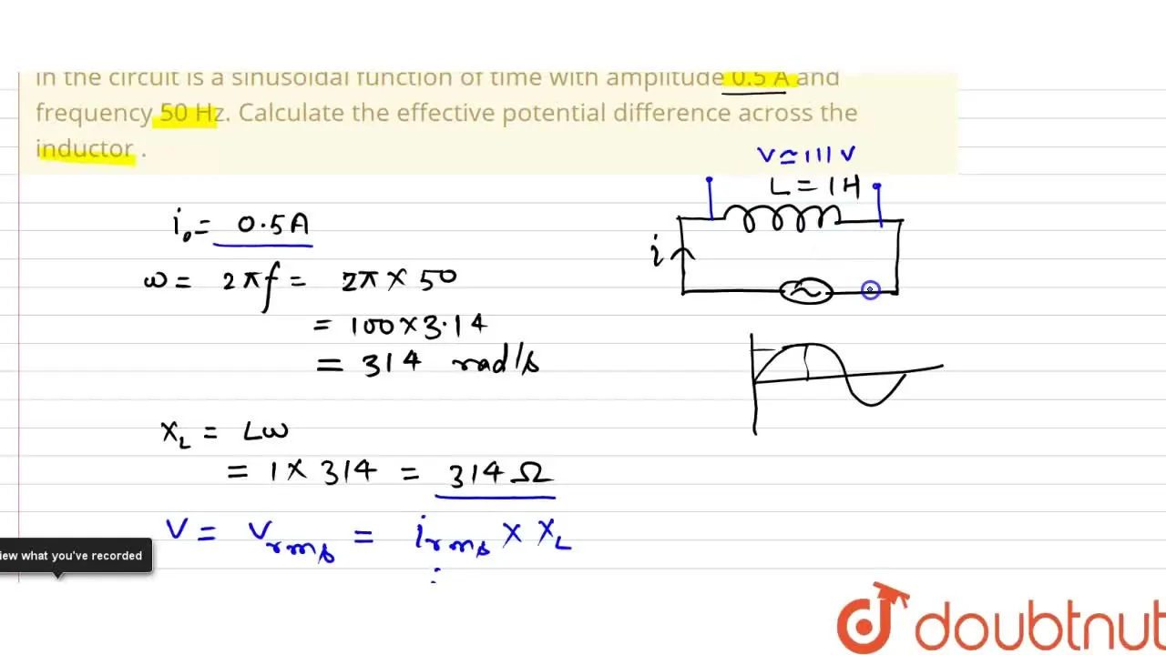 An inductor of inductance 1 H is connected across an A C supply . The