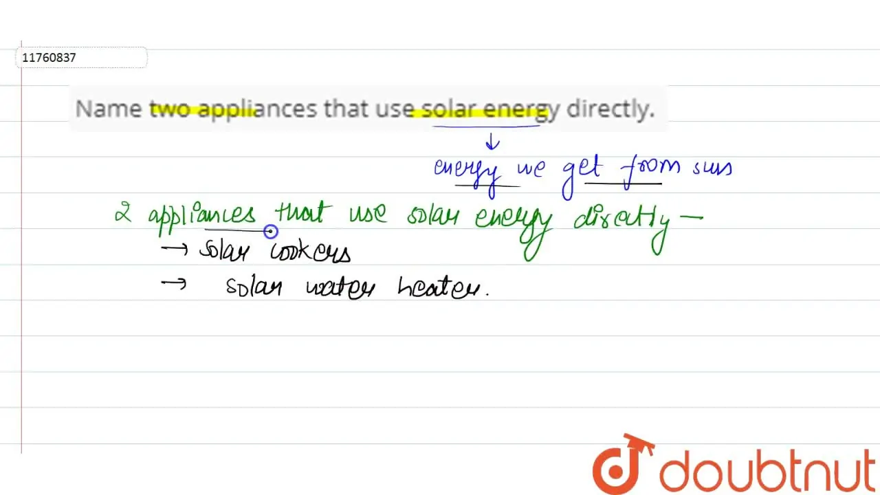 Name two appliances that use solar energy directly.