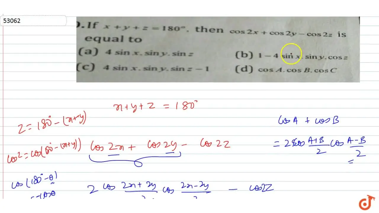If x +y+z = 180^@, then cos2x + cos2y-cos2z is equal to