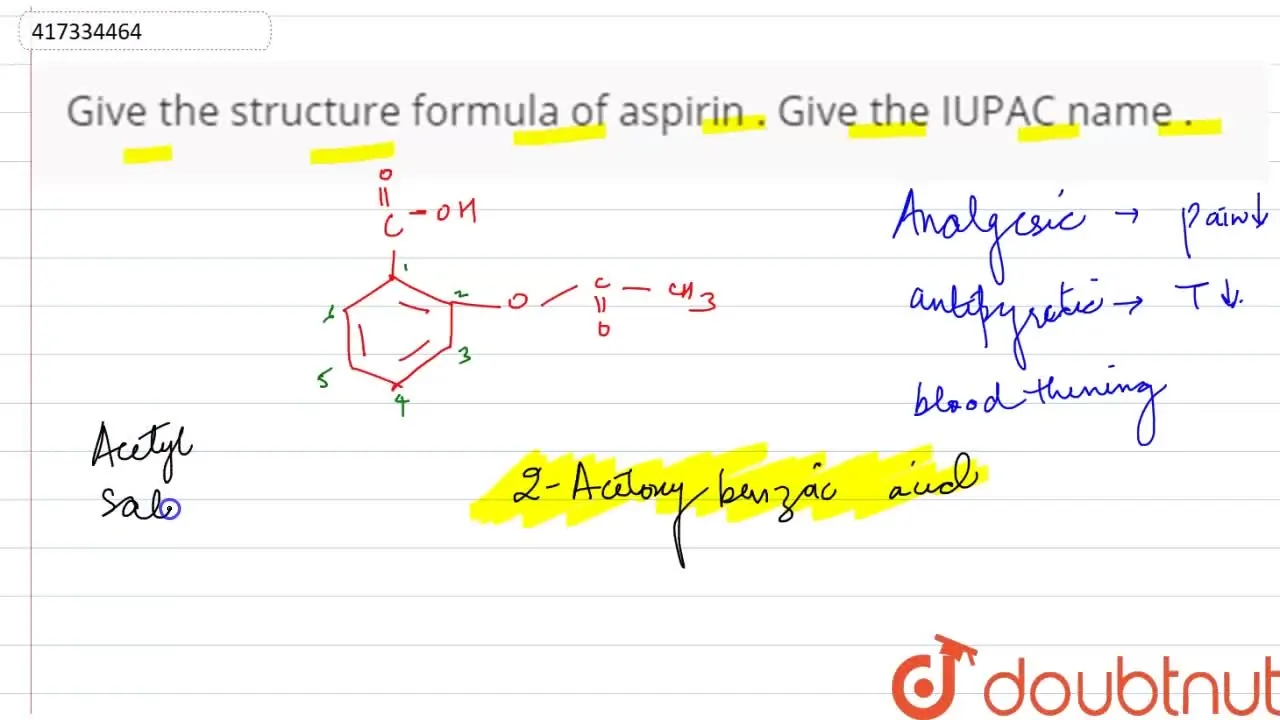 Give the structure formula of aspirin . Give the IUPAC name