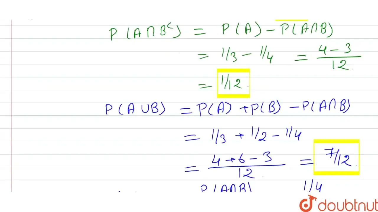 P(A)=1/3,P(B)=1/3,P(A Cap B)=1/4 হলে P(B^c),P(A Cap B^c),(P Cup B),P(A