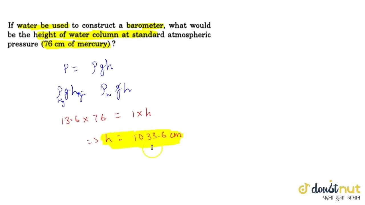 If water be used to construct a barometer, what would be the height of