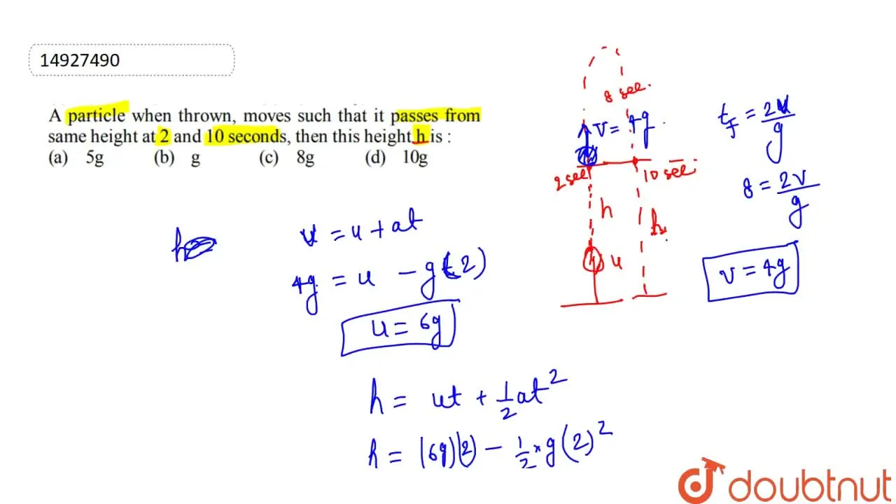 A Particle When Thrown, Moves Such That It Passes From Same Height At