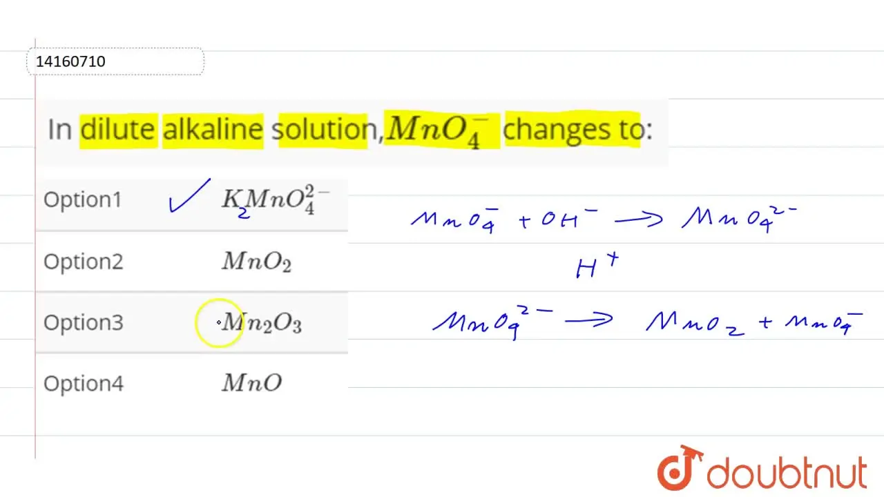 In dilute alkaline solution,MnO(4)^() changes to