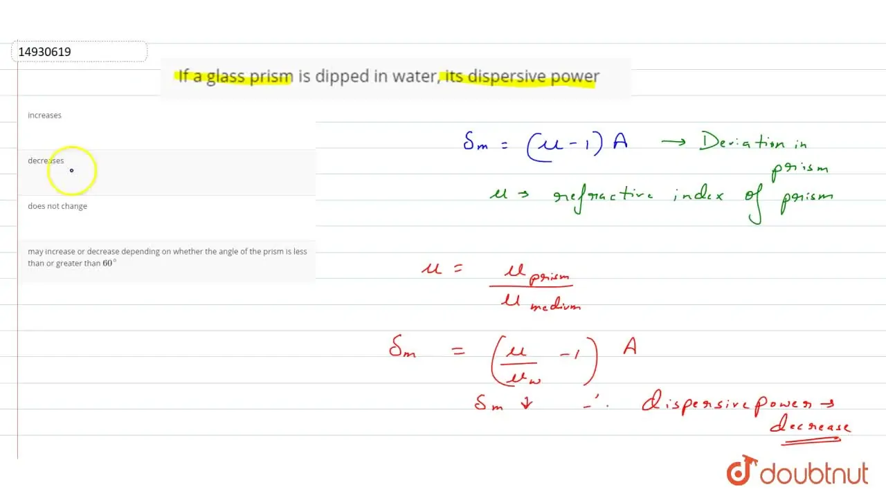 If a glass prism is dipped in water, its dispersive power
