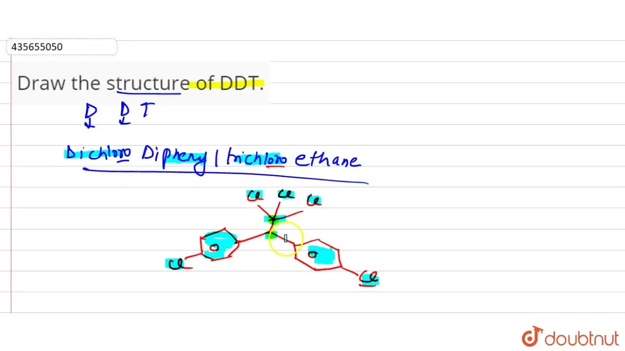 Full name of DDT is:A. $1,1,1 - trichloro - 2,2 - bis(p - chlorophenyl) -  ethane$B. \\[1,1 - dichloro - 2,2 - diphenyl{\\text{ }}trimethyl{\\text{  }}ethane\\]C. \\[1,1 - dichloro - 2,2 - diphenyl{\\text{  }}trichloroethane\\]D. none of these
