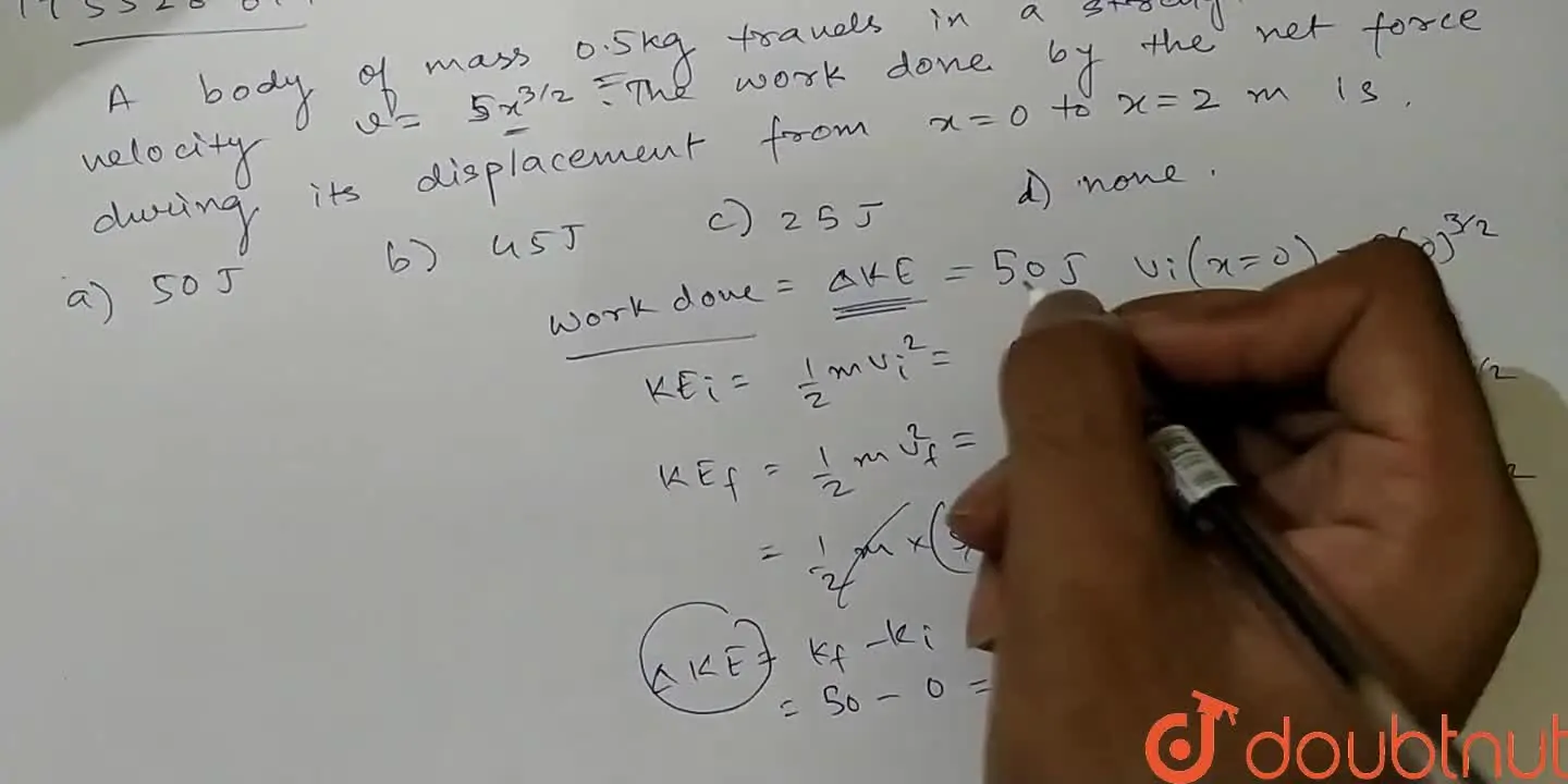 A body of mass 0.5 kg travels in a straight line with velocity v=5x^(3