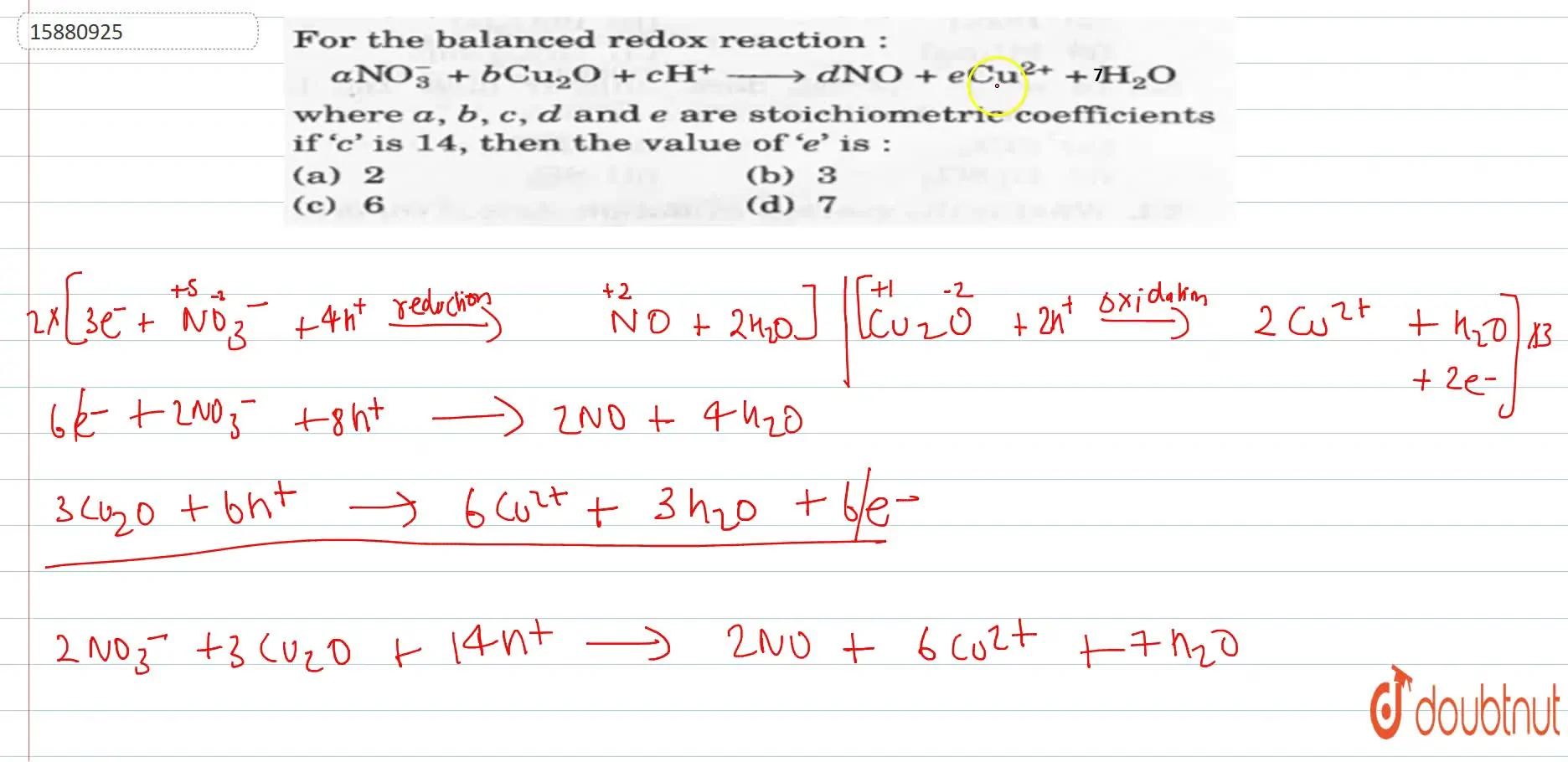 For the balanced redox reaction: aNO(3)^(-)+bCu(2)O+cH^(+)rarrdNO+e