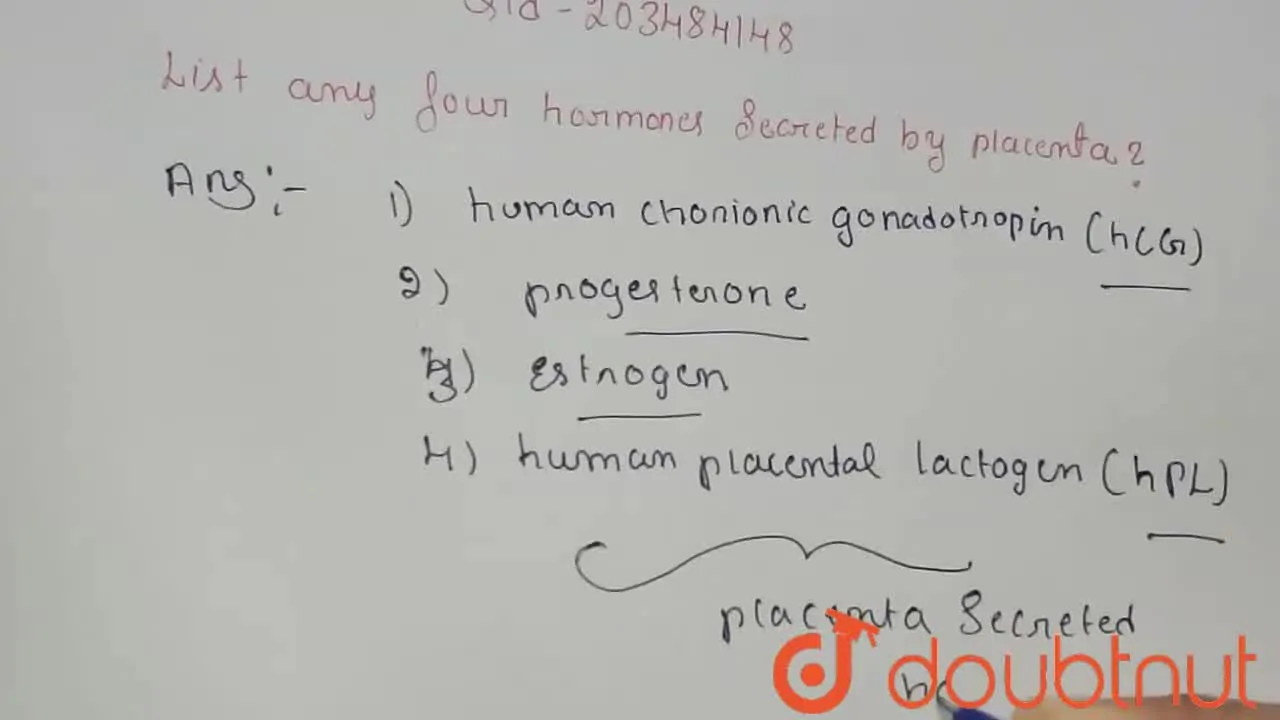 [Kannada Solution] List any four hormones secreted by placenta.