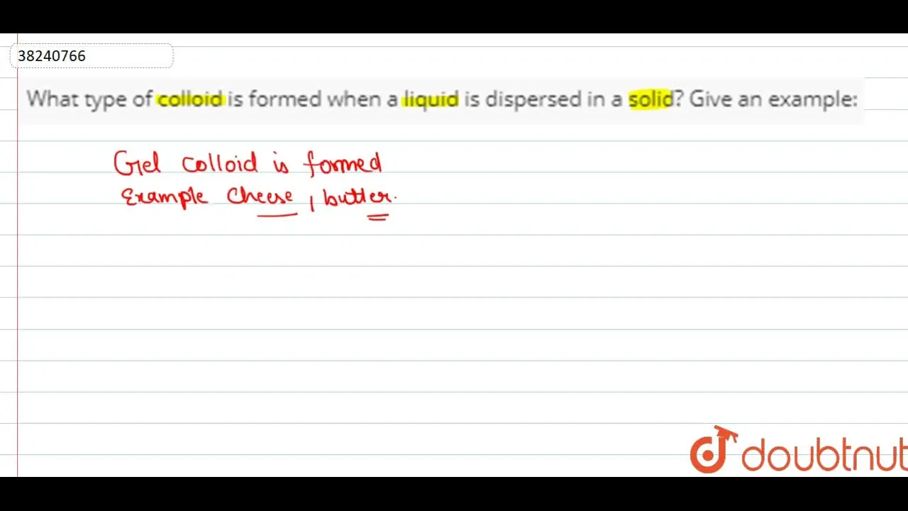 What type of colloid is formed when a liquid is dispersed in a solid?