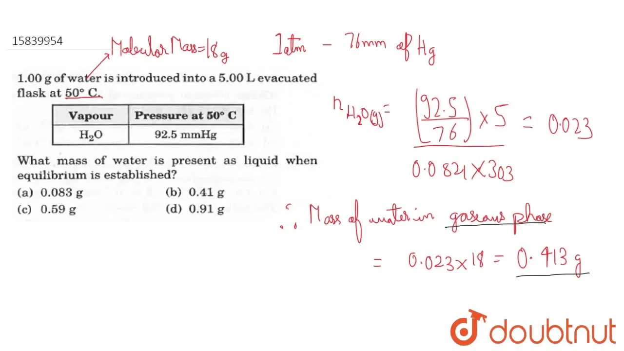 1.00 g of water is introduced into a 5.00 L evacuated flask at 50^@C.