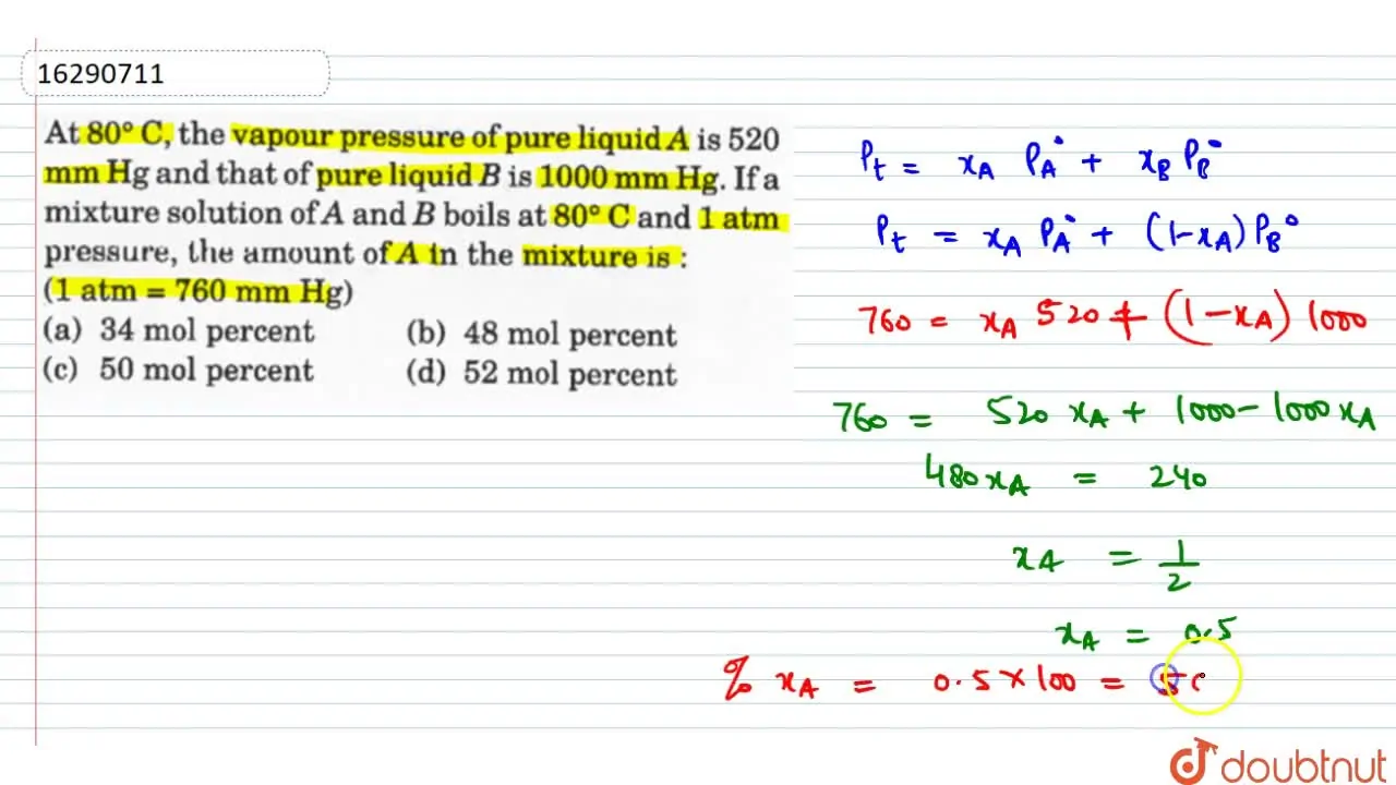 At 80^(@) C, The Vapour Pressure Of Pure Liquid A Is 520 Mm Hg And Tha