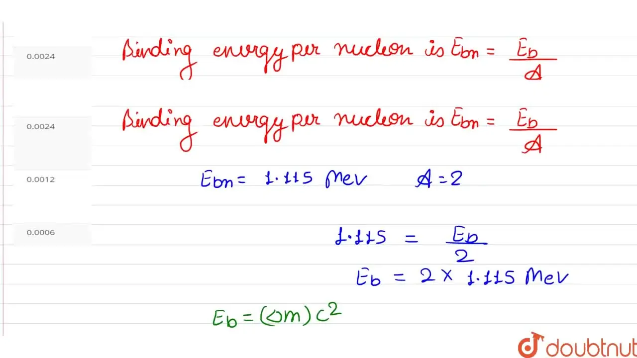 If The Binding Energy Per Nucleon Of Deuterium Is 1115 Mev Its Mass 3468