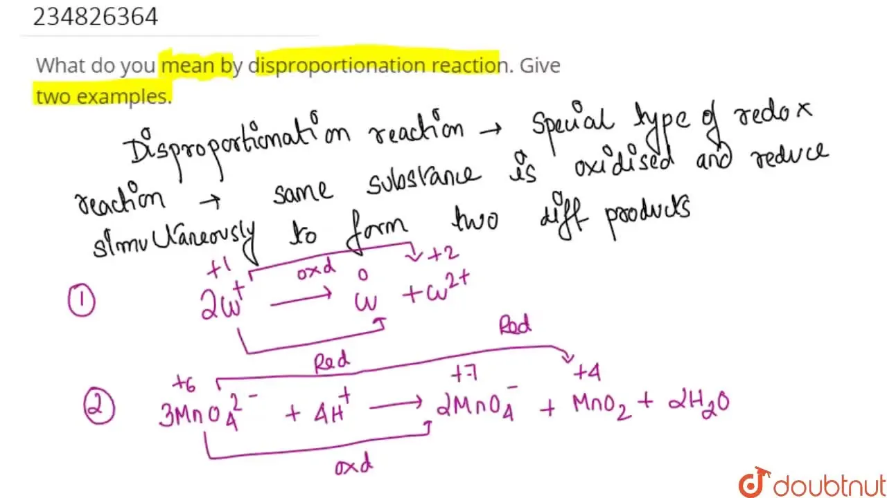 [Bengali] What do you mean by disproportionation reaction. Give two ex